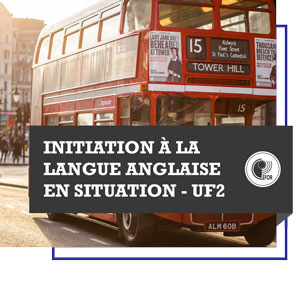 Initiation Ã  la langue anglaise en situation - UF1 